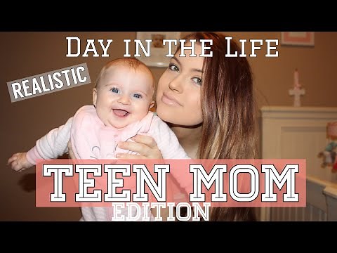 TEEN MOM : A REAL DAY IN THE LIFE