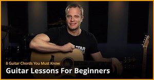 8 Guitar Chords You Must Know - Guitar Lesson Video