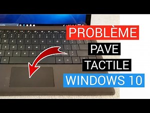 comment activer le pave tactile windows 10 - probleme pave tactile windows 10
