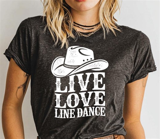 Line Dance T-shirt, Live Love, Country Music Tee, Western Hat Dancing, Cowgirl Gift, Fun Dance Shirt, Gift for Dancers, Dance Lovers Top - Etsy