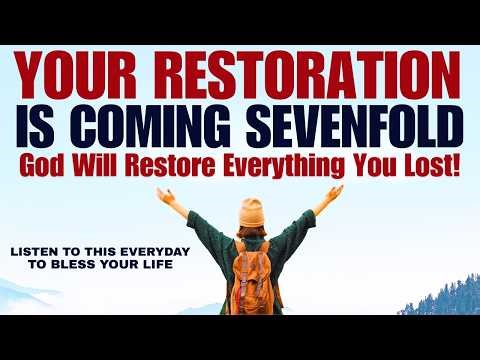 Sevenfold Restoration Is Coming | God Is About to Repay You