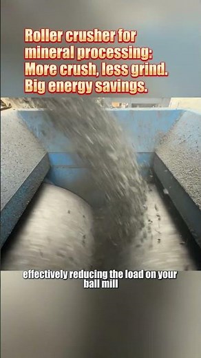 Roller crusher for mineral processing: More crush, less grind. Big energy savings.