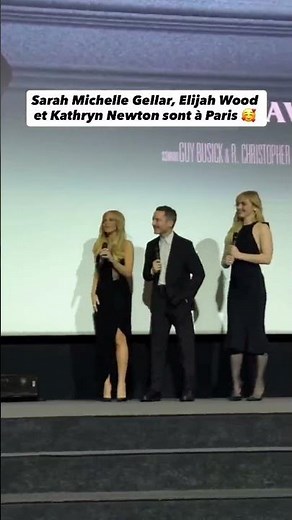 Sarah Michelle Gellar, Elijah Wood and Kathryn Newton are in Paris