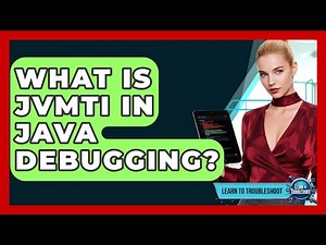 What Is JVMTI In Java Debugging? - Learn To Troubleshoot