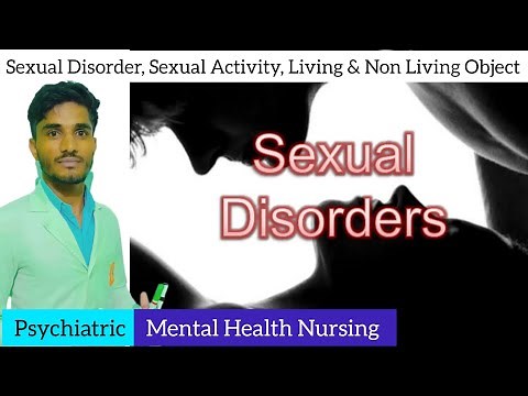 Sexual Disorder | Paraphilia | Desire | Excitement | Orgasm | Resolution | Types of Paraphilia