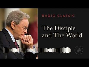 The Disciple and the World – Dr. Charles Stanley – Called to be a Disciple – Part 5