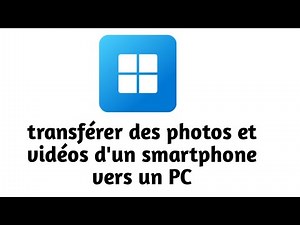 Comment transférer des photos et vidéos d'un smartphone vers un PC Windows