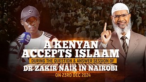 A Kenyan Accepts Islam During the Question & Answer Session of Dr Zakir Naik in Nairobi on 23rd Dec 2024 #kenya #acceptingislam #revert | Dr Zakir Naik