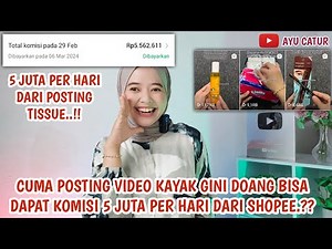 CUMA POSTING VIDEO KAYAK GINI DOANG BISA DAPAT KOMISI 5 JUTA PER HARI DARI SHOPEE.!! TANPA FOLLOWERS