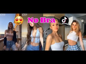 Tik Tok No Bra Challenge Compilation 😍🍑🤤 | Tik Tok Hot Girls 3