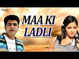 Maa Ki Ladli - Uttar kumar & Kavita Joshi | New Haryanvi Songs Haryanavi 2019