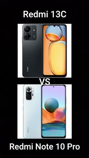 Redmi 13C VS Redmi Note 10 Pro