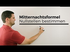 Mitternachtsformel (a-b-c-Formel), Nullstellen bestimmen | Mathe by Daniel Jung