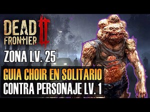 DEAD FRONTIER 2 SOLO BOSS CHOIR GUIDE (LV.25 BOSS VS. LV.1 CHARACTER) FOR BEGINNERS