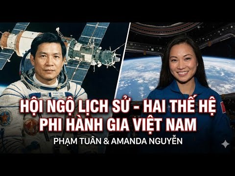 Phạm Tuân Gặp Amanda Nguyễn: Người Việt đầu tiên bay vào vũ trụ nói gì?