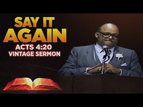 Pastor E.V. HILL Classic Sermon " Say It Again " Acts 4:20