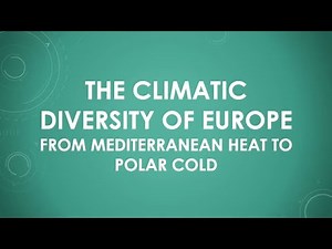 The Climatic Diversity of Europe - From Mediterranean Heat to Polar Cold