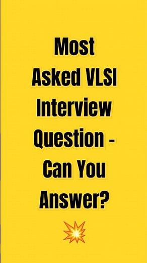 Most Asked VLSI Interview Question – Can You Answer? 💥