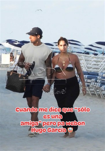 Cuando me dice que “sólo es una amiga” pero pa Webon Hugo García