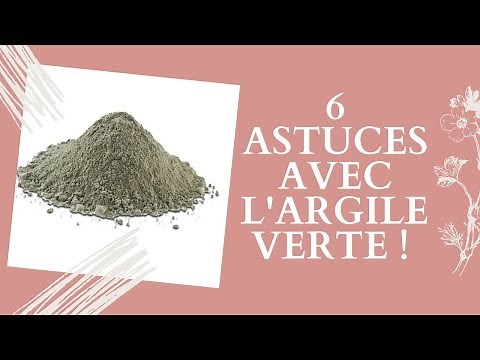 6 ASTUCES AVEC L'ARGILE VERTE - PRODUIT INDISPENSABLE - MIRACLE - NATUREL - FACILE