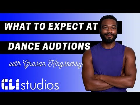 What to Expect At Dance Auditions | Audition Tips with Grasan Kingsberry | CLI Studios