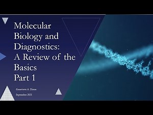 Molecular Biology A Review of the Basics Part 1