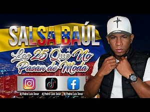 🇻🇪SALSA BAUL MIX.. LAS 25 QUE NO PASAN DE MODA_DJ PEDRO LUIS TOVAR 🇻🇪