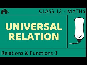 Maths Relations & Functions part 3 (Universal Trival Relation) CBSE class 12 Mathematics