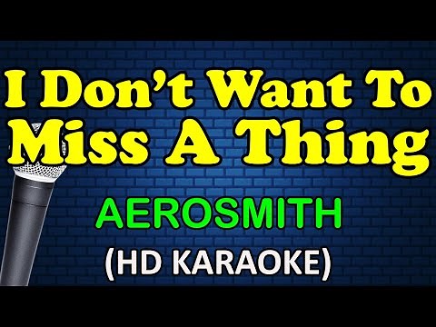 I DON'T WANT TO MISS A THING - Aerosmith (HD Karaoke)