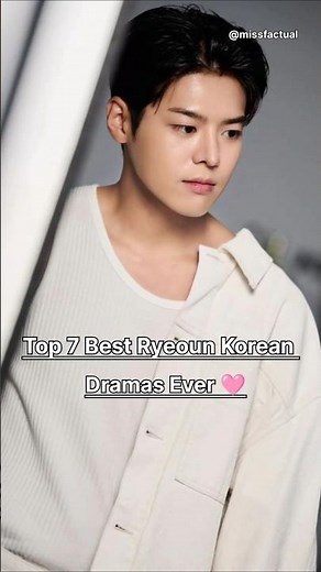 Top 7 Best Ryeoun Korean Dramas Ever 🩷👍🏻#ryeoun #kdrama #top10 #romance