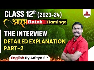 The Interview Detailed Explanation Part 2 | Class 12 English Flamingo Chapter 7 | By Aditya Sir