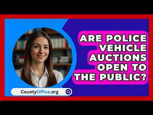 Are Police Vehicle Auctions Open To The Public? - CountyOffice.org