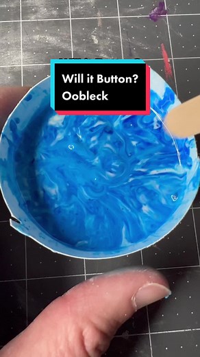 Will it Button? Oobleck