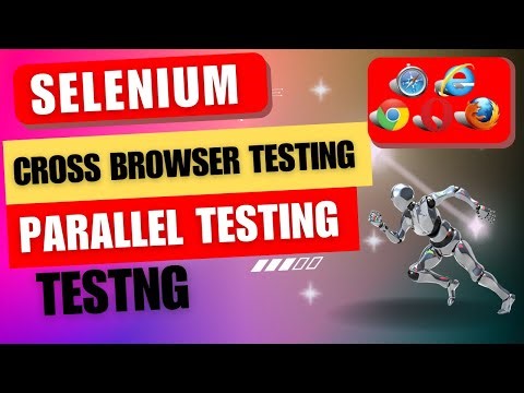 Cross browser Testing | Parallel Test Execution | Selenium WebDriver | Cross Browser Explained.