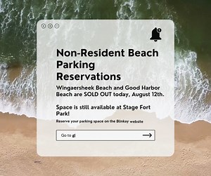 🌊 Tuesday Beach Update – August 12th ☀️ Planning a trip to the beach in Gloucester today? Here’s what you need to know: 🕒 Tide Times • High Tides: ~ 2:08 PM • Low Tides: ~ 8:17 PM 🅿️ Non-Resident Parking for Tuesday, August 12th • Good Harbor – SOLD OUT • Wingaersheek – SOLD OUT • Stage Fort Park – Spots Available 📲 Reserve now on the Blinkay app: https://gloucester.blinkay.app Remember, Gloucester beaches are carry-in/carry-out—please take all your trash with you to help keep them clean. Al