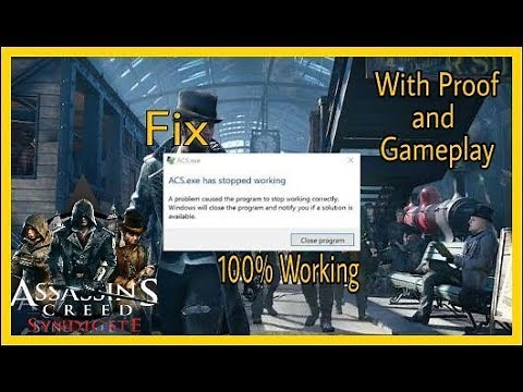 How Can Fix Assassin's creed Syndicate (ACS.exe has stopped working) 100% Fix With Proof And Gamepla