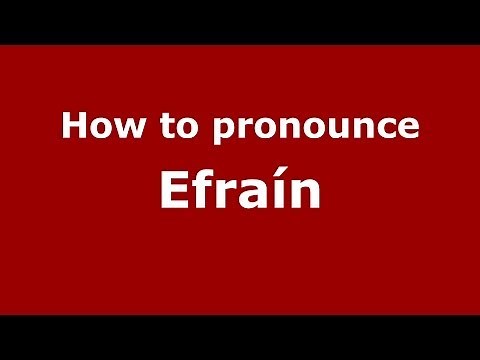 How to Pronounce Efraín - PronounceNames.com