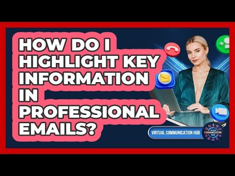 How Do I Highlight Key Information In Professional Emails?
