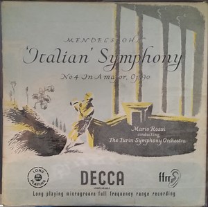 Mendelssohn / Mario Rossi Conducting The Turin Symphony Orchestra - 'Italian' Symphony No 4 In A Major, Opus 90