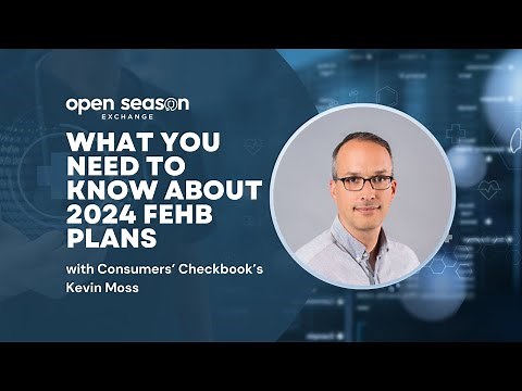 Open Season Exchange 2023: What you need to know about 2024 FEHB plans