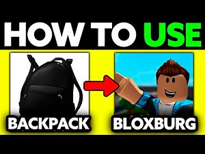 How To Use Backpack in Bloxburg (2025) - Step by Step