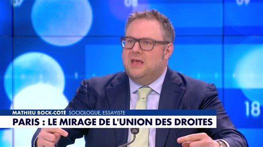 L'édito de Mathieu Bock-Côté : « Paris : le mirage de l'union des droites »