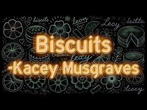 Biscuits song - Kacey Musgraves , Neon Lyrics with rustic charm