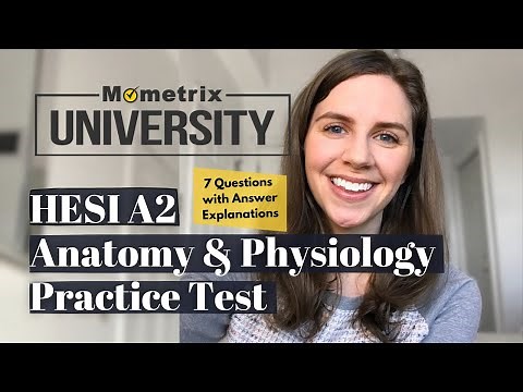 HESI A2 ANATOMY & PHYSIOLOGY PRACTICE TEST [ 7 Questions with Answer Explanations ]