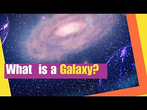 What is a Galaxy | Explore the elements that comprise a galaxy | Lesson Boosters Science Video