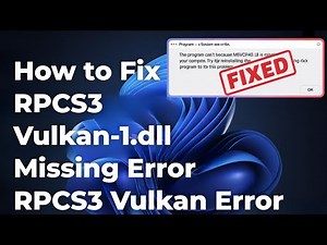 How To Fix RPCS3 Vulkan-1.dll Missing Error - RPCS3 Vulkan Error [FIXED]