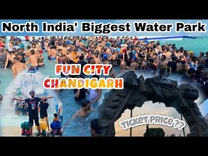 FUN CITY CHANDIGARH - BIGGEST WATER PARK OF INDIA - Fun City Vlog