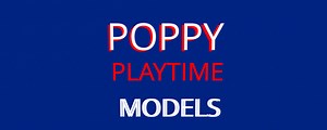 poppy playtime models chapther 1 y 2