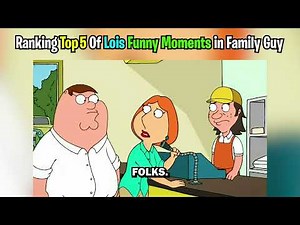 Family Guy Top 5 Funniest Lois Moments!
