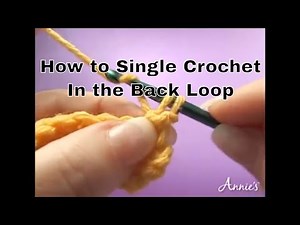 How to Single Crochet In the Back Loop | an Annie's Tutorial